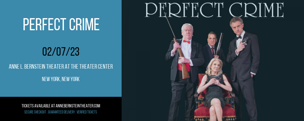 Perfect Crime at The Anne L. Bernstein Theater tickets Perfect Crime at The Anne L. Bernstein Theater